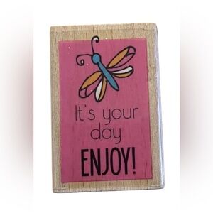 Studio G Wood Mounted Rubber Stamp "Dragon Fly - It's your day ENJOY!" Celebrate